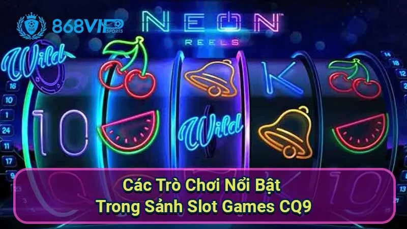 Sảnh Slot Games CQ9 - Khám Phá Nơi Giải Trí Đỉnh Cao Thú Vị 6 cac-tro-choi-noi-bat-trong-sanh-slot-games-cq9
